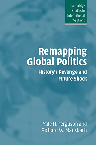 Imagen de archivo de Remapping Global Politics : History's Revenge and Future Shock a la venta por Better World Books: West