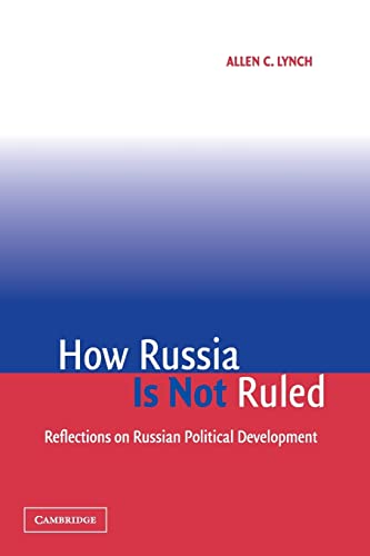Stock image for How Russia Is Not Ruled: Reflections on Russian Political Development for sale by ThriftBooks-Dallas