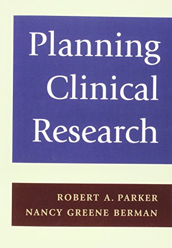 Planning Clinical Research (9780521549950) by Parker, Robert A.; Berman, Nancy G.