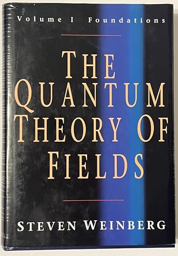 The Quantum Theory of Fields, Vol. 1: Foundations