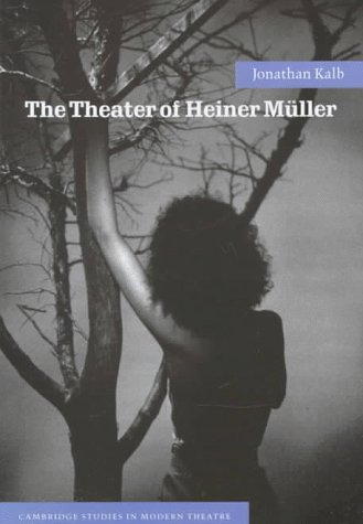 Imagen de archivo de The Theater of Heiner Müller (Cambridge Studies in Modern Theatre) a la venta por WorldofBooks