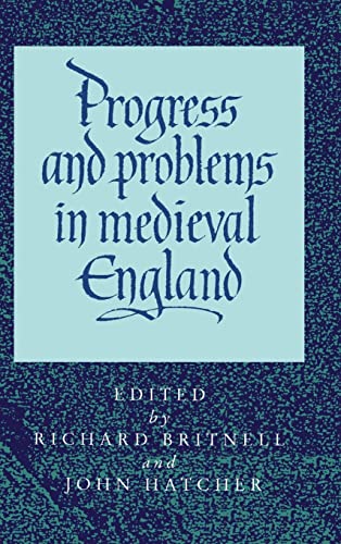 Imagen de archivo de Progress and Problems in Medieval England: Essays in Honour of Edward Miller a la venta por WorldofBooks