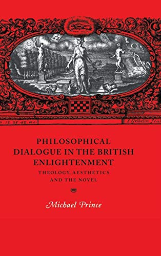 Philosophical Dialogue in the British Enlightenment: Theology, Aesthetics and the Novel