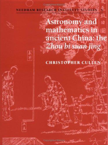 9780521550895: Astronomy and Mathematics in Ancient China: The 'Zhou Bi Suan Jing' (Needham Research Institute Studies, Series Number 1)