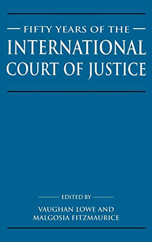 Beispielbild fr Fifty Years of the International Court of Justice: Esssays in honour of Sir Robert Jennings zum Verkauf von Argosy Book Store, ABAA, ILAB