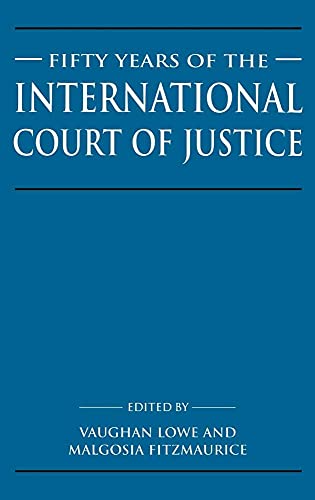 Imagen de archivo de Fifty Years of the International Court of Justice: Essays in Honour of Sir Robert Jennings a la venta por Revaluation Books