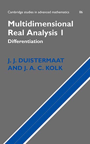 

Multidimensional Real Analysis I: Differentiation (Cambridge Studies in Advanced Mathematics, Series Number 86)