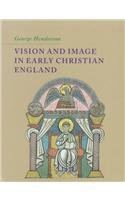 Beispielbild fr Vision and Image in Early Christian England zum Verkauf von Better World Books