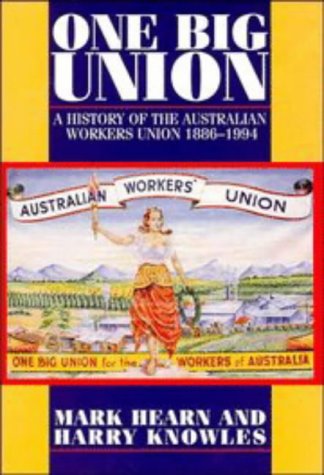 9780521551380: One Big Union: A History of the Australian Workers Union 1886–1994