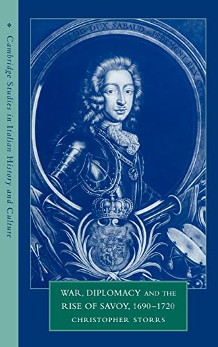 9780521551465: War, Diplomacy and the Rise of Savoy, 1690–1720 (Cambridge Studies in Italian History and Culture)