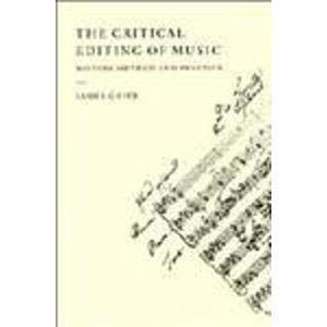 9780521551908: The Critical Editing of Music: History, Method, and Practice