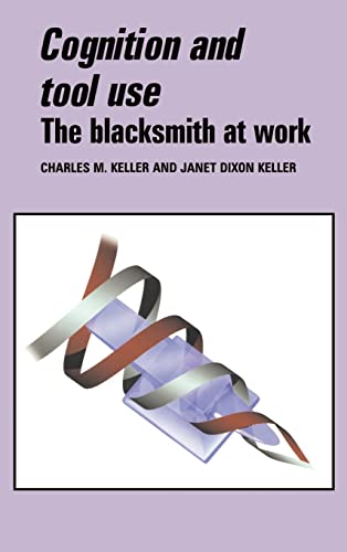 Beispielbild fr Cognition and Tool Use : The Blacksmith at Work zum Verkauf von Buchpark