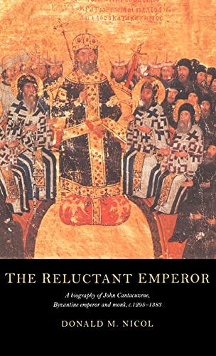 9780521552561: The Reluctant Emperor: A Biography of John Cantacuzene, Byzantine Emperor and Monk, c.1295–1383