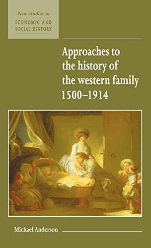 9780521552608: Approaches to the History of the Western Family 1500–1914 (New Studies in Economic and Social History, Series Number 1)