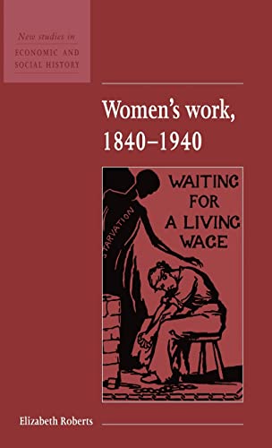 9780521552653: Women's Work, 1840–1940: 6 (New Studies in Economic and Social History, Series Number 6)