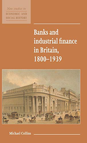 Beispielbild fr Banks and industrial finance in Britain , 1800-1939. zum Verkauf von Kloof Booksellers & Scientia Verlag