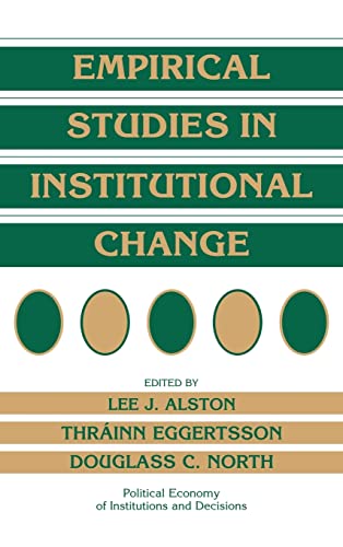 9780521553131: Empirical Studies in Institutional Change (Political Economy of Institutions and Decisions)