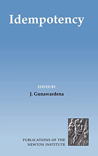 Idempotency (Publications of the Newton Institute, Band 11) - Jeremy Gunawardena Michael Atiyah und John M. Taylor