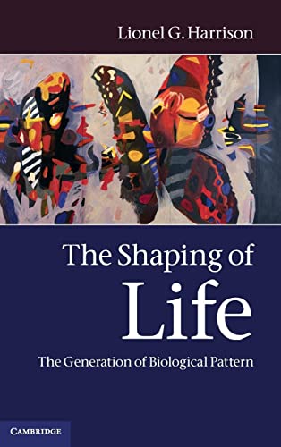 Stock image for The Shaping of Life: The Generation of Biological Pattern for sale by Prior Books Ltd