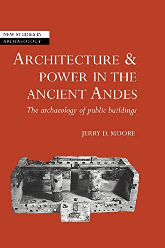 Beispielbild fr Architecture and Power in the Ancient Andes: The Archaeology of Public Buildings zum Verkauf von ThriftBooks-Atlanta