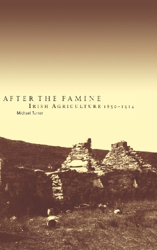 AFTER THE FAMINE. Irish Agriculture 1850 - 1914