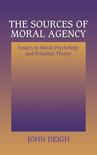 Stock image for The Sources of Moral Agency : Essays in Moral Psychology and Freudian Theory for sale by Better World Books: West