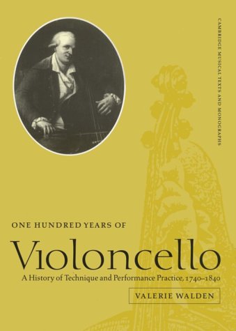 9780521554497: One Hundred Years of Violoncello: A History of Technique and Performance Practice, 1740–1840 (Cambridge Musical Texts and Monographs)