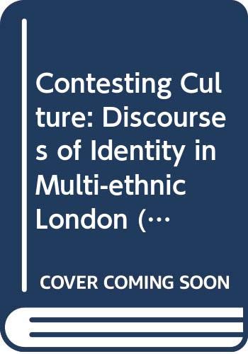 Beispielbild fr Contesting Culture: Discourses of Identity in Multi-ethnic London (Cambridge Studies in Social and Cultural Anthropology, Band 100) zum Verkauf von medimops