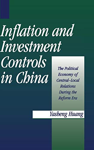 9780521554831: Inflation and Investment Controls in China: The Political Economy of Central-Local Relations during the Reform Era