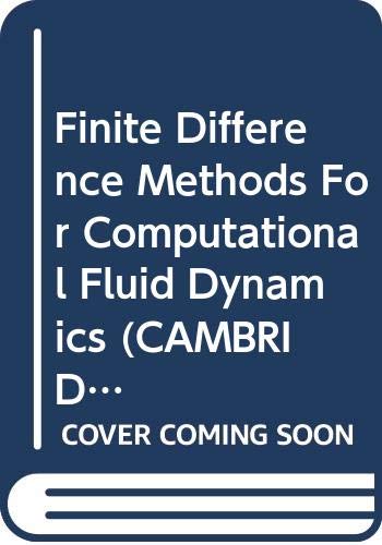 9780521555005: Finite Difference Methods for Computational Fluid Dynamics (CAMBRIDGE TEXT IN APPLIED MATHEMATICS)