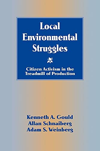 Stock image for Local Environmental Struggles: Citizen Activism in the Treadmill of Production for sale by SecondSale