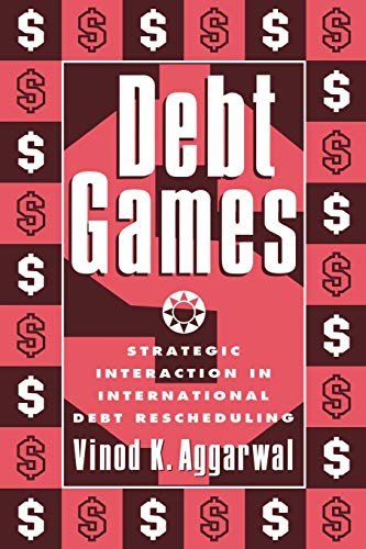 9780521555524: Debt Games Paperback: Strategic Interaction in International Debt Rescheduling