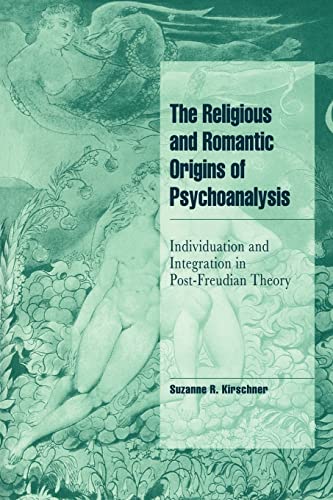 Stock image for The Religious and Romantic Origins of Psychoanalysis: Individuation and Integration in Post-Freudian Theory for sale by ThriftBooks-Atlanta