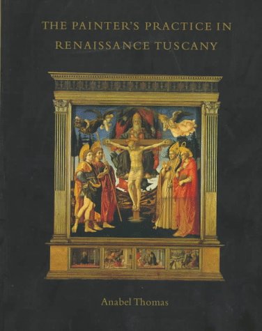 Beispielbild fr The Painter's Practice in Renaissance Tuscany zum Verkauf von Better World Books