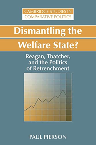 Stock image for Dismantling the Welfare State?: Reagan, Thatcher and the Politics of Retrenchment (Cambridge Studies in Comparative Politics) for sale by HPB-Red