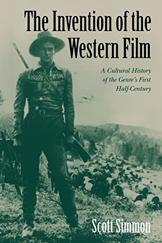 9780521555814: The Invention of the Western Film: A Cultural History of the Genre's First Half Century