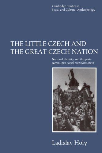 Stock image for The Little Czech and the Great Czech Nation: National Identity and the Post-Communist Social Transformation: 103 (Cambridge Studies in Social and Cultural Anthropology, Series Number 103) for sale by WorldofBooks