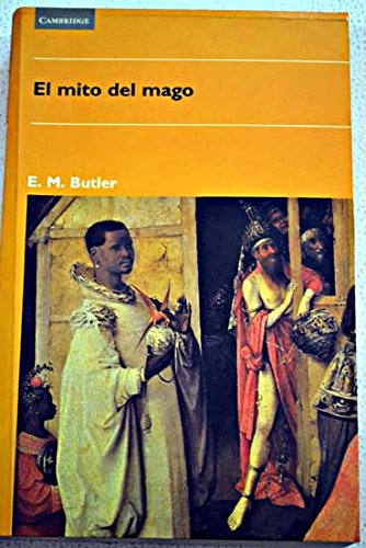 El mito del mago (Spanish Edition) (9780521555975) by Butler, E. M.