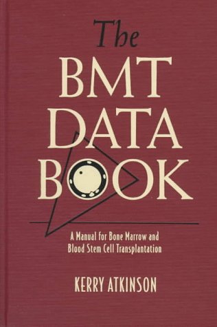 Imagen de archivo de The BMT Data Book: A Manual for Bone Marrow and Blood Stem Cell Transplantation a la venta por Phatpocket Limited