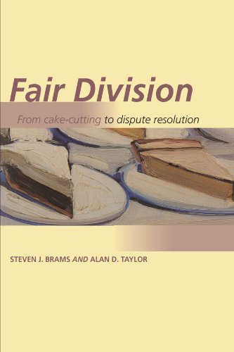 Fair Division: From Cake-Cutting to Dispute Resolution (9780521556446) by Brams, Steven J.; Taylor, Alan D.