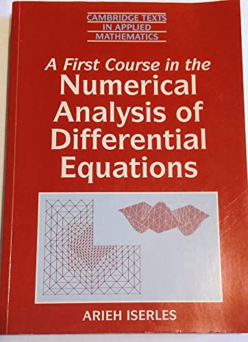 9780521556552: A First Course in the Numerical Analysis of Differential Equations