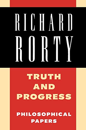 Imagen de archivo de Truth and Progress: Philosophical Papers (Richard Rorty: Philosophical Papers Set 4 Paperbacks) (Volume 3) a la venta por BooksRun