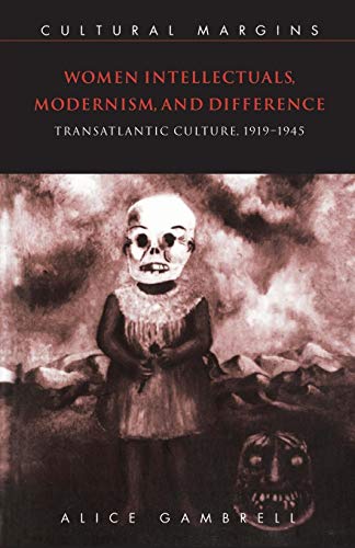 Stock image for Women Intellectuals, Modernism, and Difference: Transatlantic Culture, 1919-1945 (Cultural Margins) for sale by Chiron Media