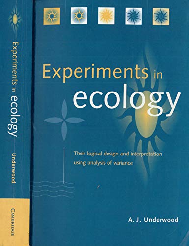 9780521556965: Experiments in Ecology: Their Logical Design and Interpretation Using Analysis of Variance