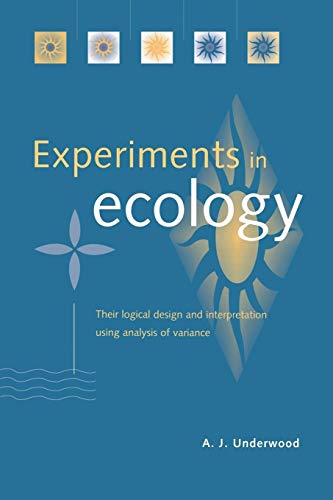 Experiments in Ecology: Their Logical Design and Interpretation Using Analysis of Variance