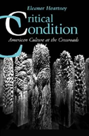 Stock image for Critical Condition : American Culture at the Crossroads for sale by Better World Books