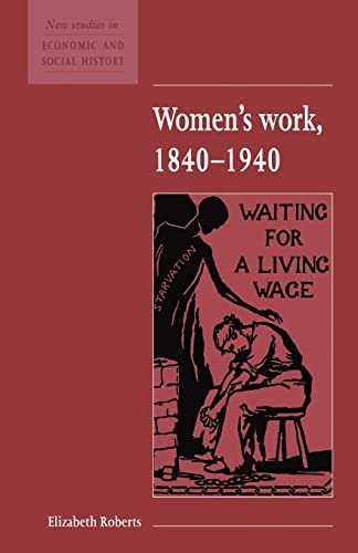 9780521557887: Women's Work, 1840-1940: Waiting for a Living Wace: 6 (New Studies in Economic and Social History, Series Number 6)