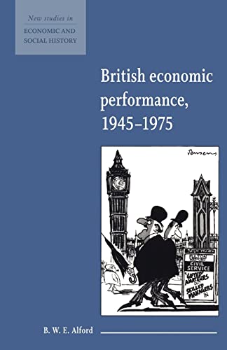 Stock image for British Economic Performance, 1945-1975 (New Studies in Economic and Social History, Series Number 4) for sale by WorldofBooks