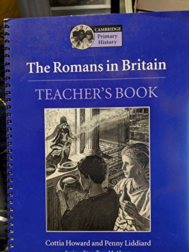 Stock image for The Romans in Britain Teachers book (Cambridge Primary History) for sale by Greener Books