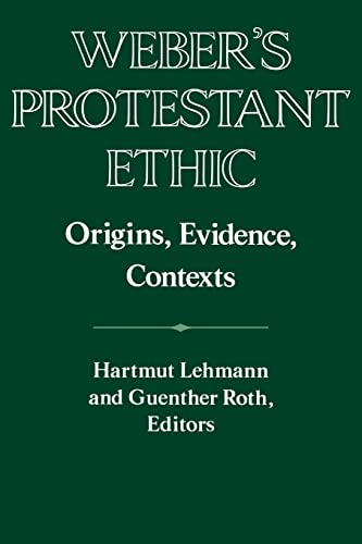 Beispielbild fr Weber's Protestant Ethic: Origins, Evidence, Contexts (Publications of the German Historical Institute) zum Verkauf von Anybook.com